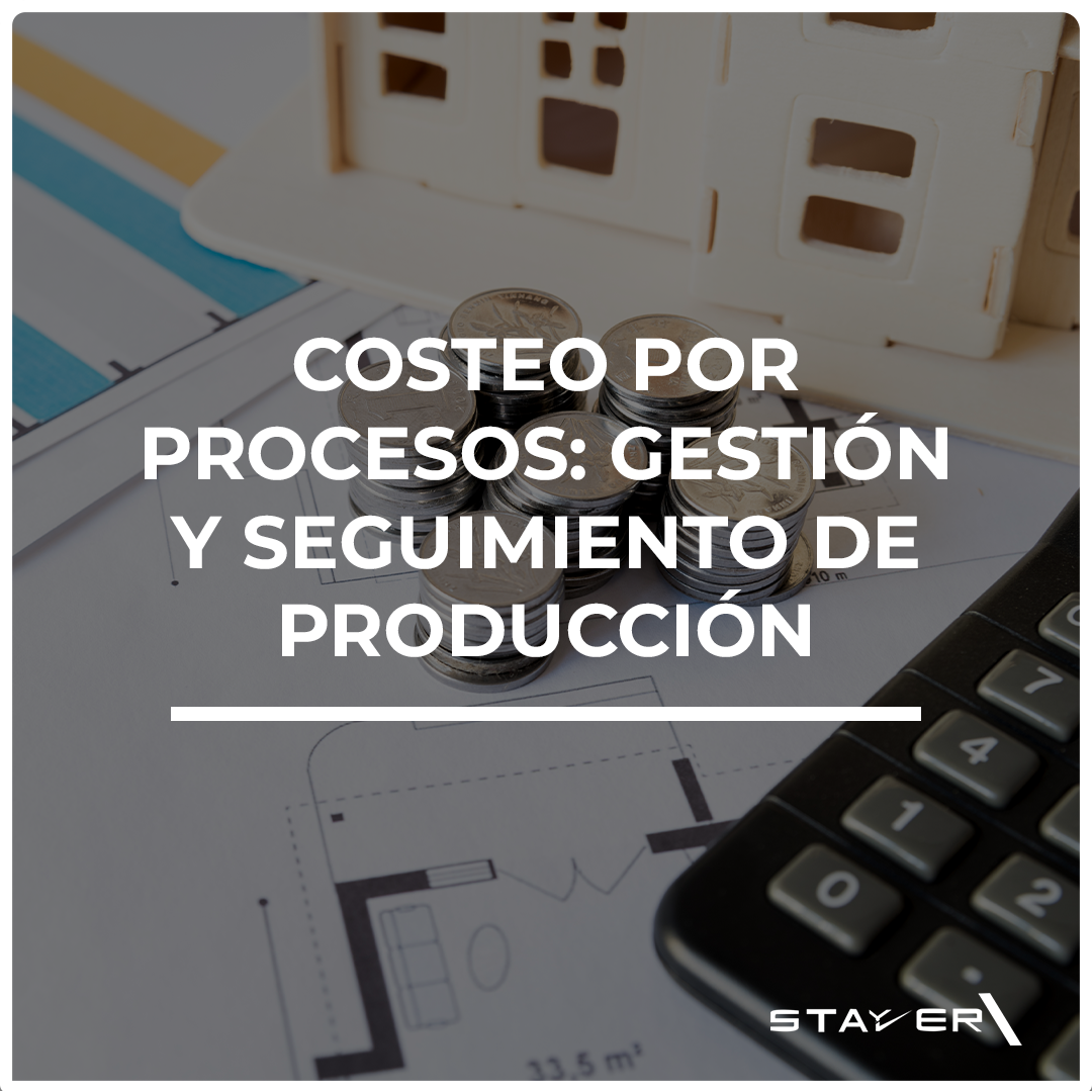 Costeo por Procesos: Gestión y Seguimiento de Producción